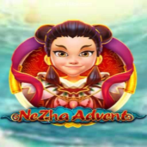Exploring the Adventure of NeZhaAdvent in the Gaming World